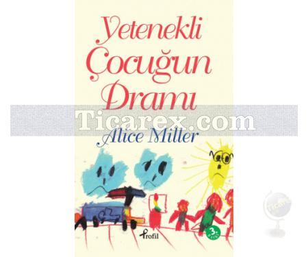 Yetenekli Çocuğun Dramı | Alice Miller - Resim 1