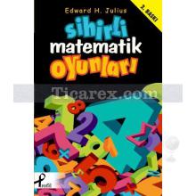 Sihirli Matematik Oyunları | Edward H. Julius