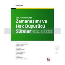 ozel_hukukumuzda_zamanasimi_ve_hak_dusurucu_sureler_(ciltli)