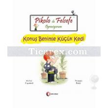 Pikolo ile Felsefe Öğreniyorum - Konuş Benimle Küçük Kedi | Michel Piquemal, Thomas Baas