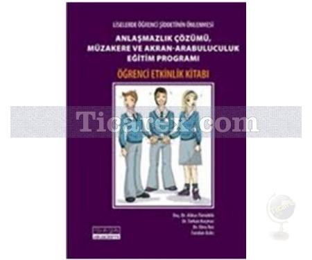 Anlaşmazlık Çözümü, Müzakere ve Akran-Arabuluculuk Eğitim Programı | Öğrenci Etkinlik Kitabı | Abbas Türnüklü, Ebru Ekiz, Feridun Balcı, Tarkan Kaçmaz - Resim 1