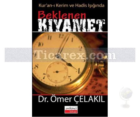 Beklenen Kıyamet | Kur'an-Kerim ve Hadis Işığında | Ömer Çelakıl - Resim 1