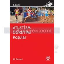 Atletizm Öğretimi | Koşular | Ali Demirci