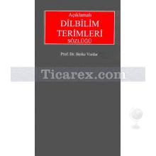 Açıklamalı Dilbilim Terimleri Sözlüğü | Berke Vardar