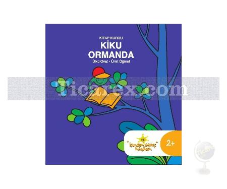 Kitap Kurdu Kiku Ormanda | İçimdeki Güneş Kitapları | Ülkü Ovat, Ümit Öğmel - Resim 1