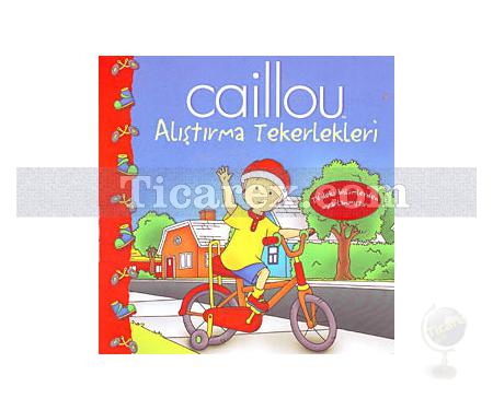 Caillou: Alıştırma Tekerlekleri | Eric Sevigny, Sarah Margaret Johanson - Resim 1