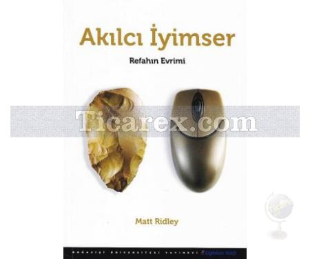 Akılcı İyimser | Matt Ridley - Resim 1