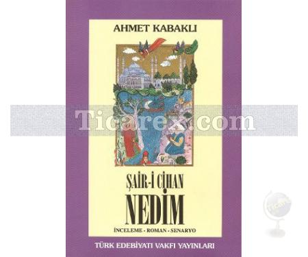 Şair-i Cihan Nedim | Ahmet Kabaklı - Resim 1