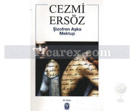 Şizofren Aşka Mektup | Cezmi Ersöz - Resim 1