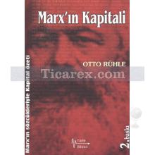 Marx'ın Kapitali | Marx'ın Kendi Sözcükleriyle Kapital Özeti | Otto Rühle