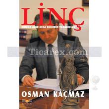 Linç | Sincan Ağır Ceza Reisinin Yaşadıkları | Osman Kaçmaz