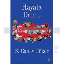 Hayata Dair... | S. Canay Göker