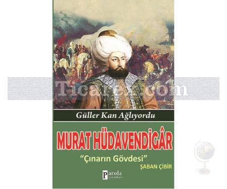 Murat Hüdavendigar | Güller Kan Ağlıyordu | Şaban Çibir - Resim 1