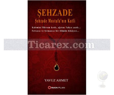 Şehzade | Şehzade Mustafa'nın Katli | Yavuz Ahmet - Resim 1