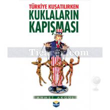 Kuklaların Kapışması | Ahmet Akgül