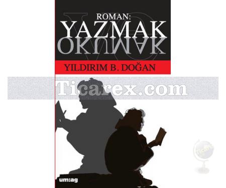 Roman Yazmak ve Okumak | Yıldırım B. Doğan - Resim 1