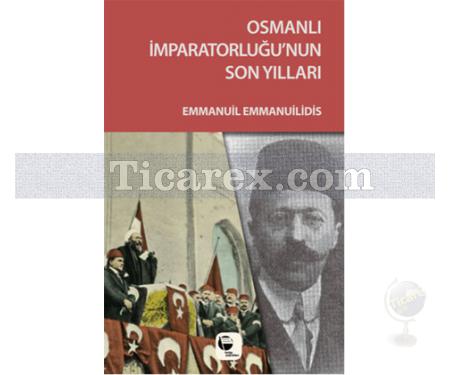 Osmanlı İmparatorluğu'nun Son Yılları | Emmanuil Emmanuilidis - Resim 1