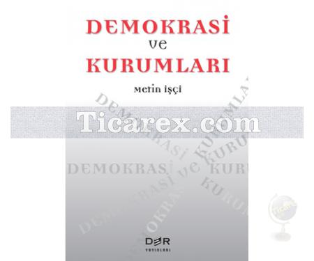 Demokrasi ve Kurumları | Metin İşçi - Resim 1