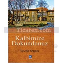 Kalbimize Dokundunuz | Sevde Arpacı