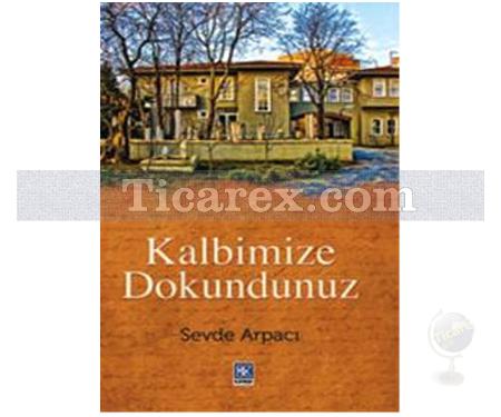 Kalbimize Dokundunuz | Sevde Arpacı - Resim 1