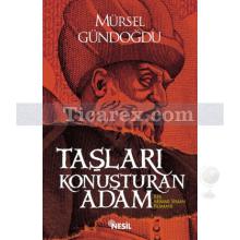 Taşları Konuşturan Adam | Mürsel Gündoğdu