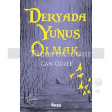 Deryada Yunus Olmak | Can Güzel