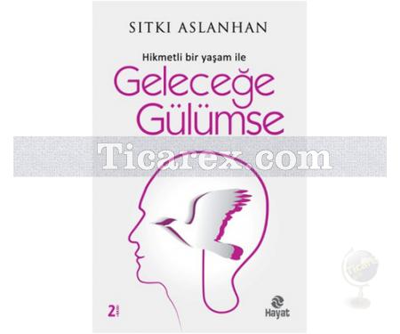 Geleceğe Gülümse | Sıtkı Aslanhan - Resim 1