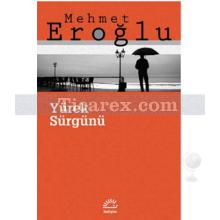 Yürek Sürgünü | Mehmet Eroğlu