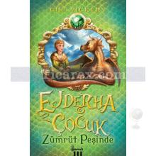 Ejderha Çocuk 1 - Zümrüt Peşinde | Gill Vickery