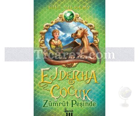 Ejderha Çocuk 1 - Zümrüt Peşinde | Gill Vickery - Resim 1