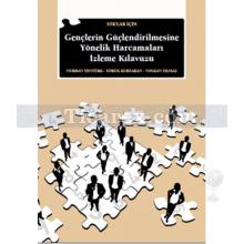 Stk'lar İçin Gençlerin Güçlendirilmesine Yönelik Harcamaları İzleme Kılavuzu | Nurhan Yentürk, Volkan Yılmaz, Yörük Kurtaran