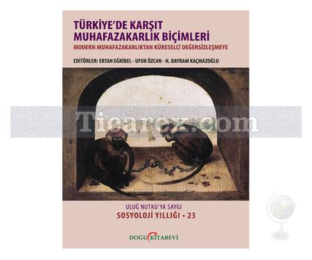 Türkiye'de Karşıt Muhafazakarlık Biçimleri | Kolektif - Resim 1