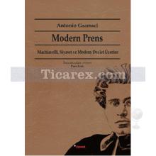 Modern Prens | Machiavelli, Siyaset ve Modern Devlet Üzerine | Antonio Gramsci