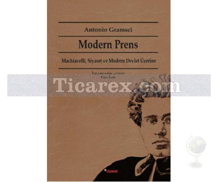 Modern Prens | Machiavelli, Siyaset ve Modern Devlet Üzerine | Antonio Gramsci - Resim 1