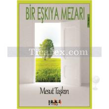 Bir Eşkıya Mezarı | Mesut Taşkın