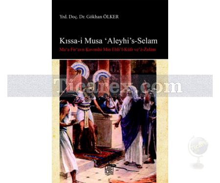 Kıssa-i Musa 'Aleyhi's - Selam | Gökhan Ölker - Resim 1