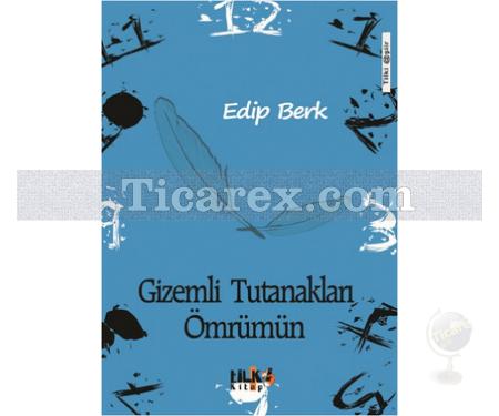 Gizemli Tutanakları Ömrümün | Edip Berk - Resim 1