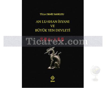 An Lu-Shan İsyanı ve Büyük Yen Devleti | Tilla Deniz Baykuzu - Resim 1