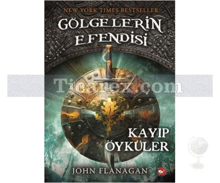 Gölgelerin Efendisi 11 - Kayıp Öyküler | John Flanagan - Resim 1