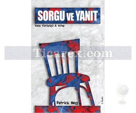 Sorgu ve Yanıt | Kaos Yürüyüşü 2. Kitap | Patrick Ness - Resim 1