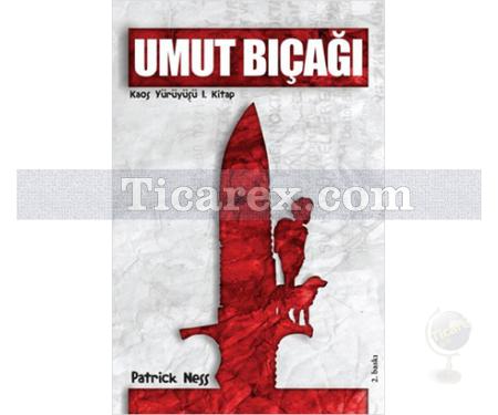 Umut Bıçağı | Kaos Yürüyüşü 1. Kitap | Patrick Ness - Resim 1