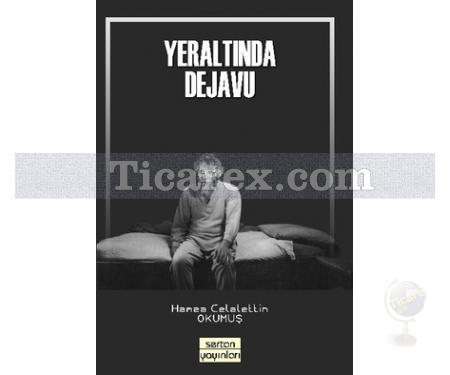 Yeraltında Dejavu | Hamza Celalettin Okumuş - Resim 1