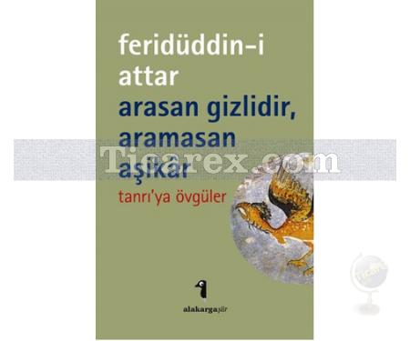 Arasan Gizlidir, Aramasan Aşikar | Feridüddin-i Attar - Resim 1