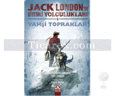 Jack London'un Gizemli Yolculukları | Vahşi Topraklar | Christopher Golden, Tim Lebbon - Resim 1