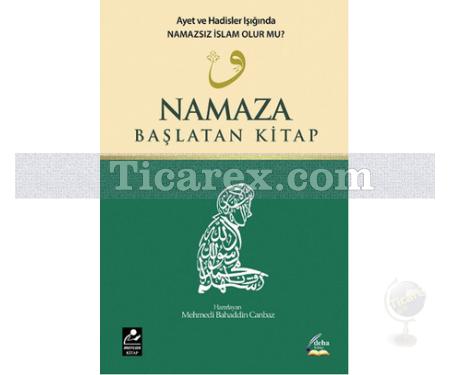 Namaza Başlatan Kitap | Mehmedi Bahaddin Canbaz - Resim 1