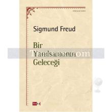 bir_yanilsamanin_gelecegi