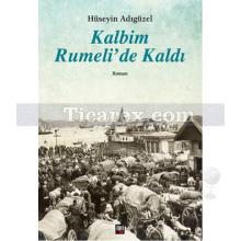 Kalbim Rumeli'de Kaldı | Hüseyin Adıgüzel