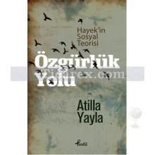 Özgürlük Yolu | Atilla Yayla