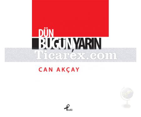 Dün Bugün Yarın | Can Akçay - Resim 1