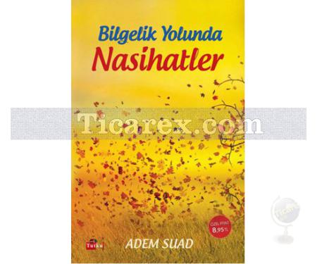 Bilgelik Yolunda Nasihatler | Adem Suad - Resim 1